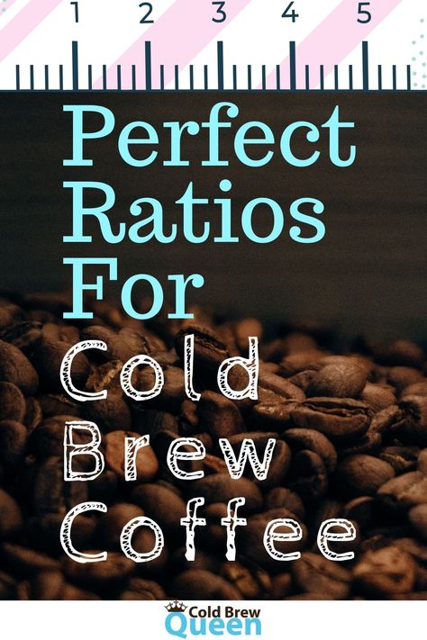 coffee beans on a dark background, pink and white ruler graphic across the top of image, text overlay "Perfect Ratios for Cold Brew Coffee" Cold Brew Ratio, Cold Brew Coffee Ratio, Diy Cold Brew, Diy Cold Brew Coffee, Homemade Cold Brew Coffee, Best Cold Brew Coffee, Make Cold Brew, Cold Brew Coffee Recipe, Cold Brew Coffee Concentrate