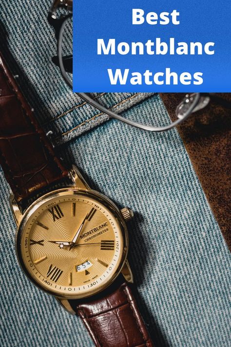 Best Montblanc Watches Montblanc Watch, Mont Blanc Perfume, Montblanc Perfume, Montblanc Explorer Perfume, Montblanc 149, Mont Blanc Watches, Affordable Watches, Swiss Made, Wood Watch