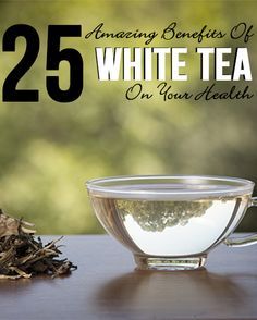 25 Amazing Benefits Of White Tea On Your Health Benefits Of White Tea, Black Tea Benefits, White Tea Benefits, Food Shopping List, Tea Plant, Essential Oil Benefits, Tea Benefits, Health Board, Types Of Tea