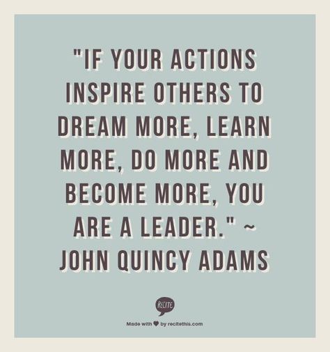 Adams Quote What Makes A Good Leader, A Good Leader, Good Leader, John Quincy Adams, Leader Quotes, Effective Leadership, Essay Questions, Leadership Tips, John Maxwell