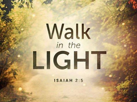 Isaiah 2:5 Come, descendants of Jacob,     let’s live in the light of Yahweh. Photos Quotes, Walk In The Light, God Father, Verses Quotes, Prayer Warrior, Light Of The World, Facebook Covers, 1 John, Verse Quotes