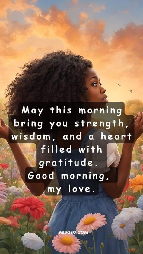 Black Good Morning Quotes, Good Morning Black Woman, Good Morning African American, African American Good Morning Quotes, Have A Good Day Quotes, Praise And Worship Quotes, Morning Peace, African American Inspiration, Beautiful Soul Quotes