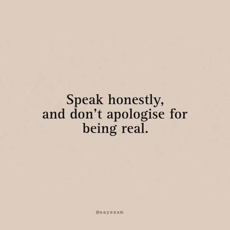 Speak honestly. #quote #beyourself #explore #inspiring #spreadpositivity Speak Up Aesthetic, Speak It Into Existence Quote, Speak My Mind Quotes, Speaking Up Quotes, Speak Your Truth Quotes, Honestly Quotes, Speak Your Mind Quotes, Speak Up Quotes, Speak Up