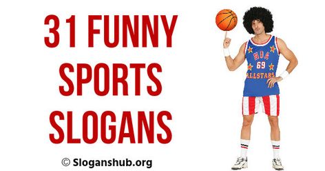 PinShareTweet+1Share In this post, we are sharing a list of 31+ Funny Sports Slogans, phrases, chants & one-liners. These funny sports slogans will put a smile on your face and lighten up your day. You can use these slogans on t-shirts to make other people laugh also. Remember, playing any sports is necessary to remain fit […] Rugby Puns, Sports Day Banner, Funny Sports Quotes, Sports Joke, Sports Slogans, School Sports Day, Sports Campaign, Funny Banner, Team Slogans