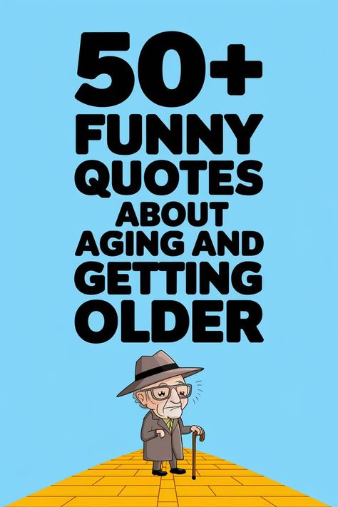 Funny quotes about aging and getting older Quotes About Life Funny Hilarious, Funny Quotes About Forgetting Things, Getting Older Quotes Women Funny, Growing Older Quotes Woman Funny, Quotes About Age Getting Older, Getting Old Quotes Funny, Aging Beautifully Quotes, Jokes About Getting Old, Quotes About Adulting