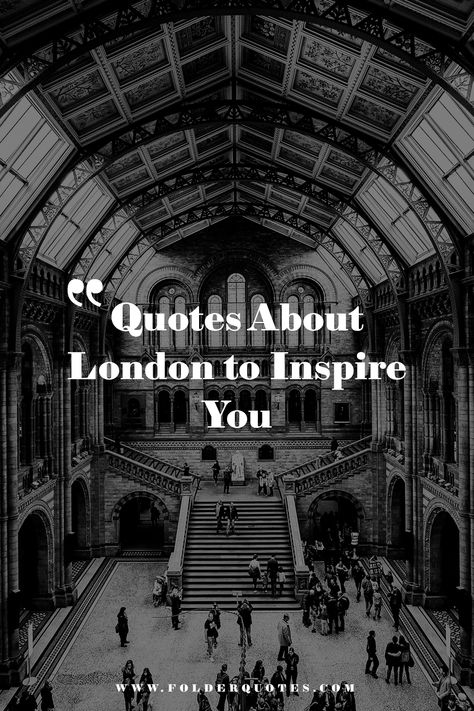 London Aesthetic Quotes, London Quotes Travel, Big City Quotes, London Quotes Instagram, England Quotes, Quotes About London, United Kingdom Quotes, Museum Quotes, River Quotes