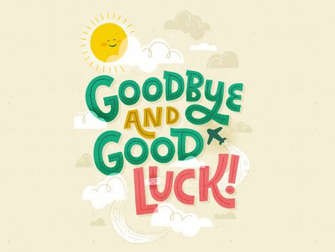 Goodbye and good luck! by Jessica Gunderson on Dribbble Farewell Greeting Cards, Farewell Greetings, New Job Quotes, Farewell Card, Goodbye And Good Luck, Goodbye Quotes, Good Luck New Job, Card Png, Farewell Cards