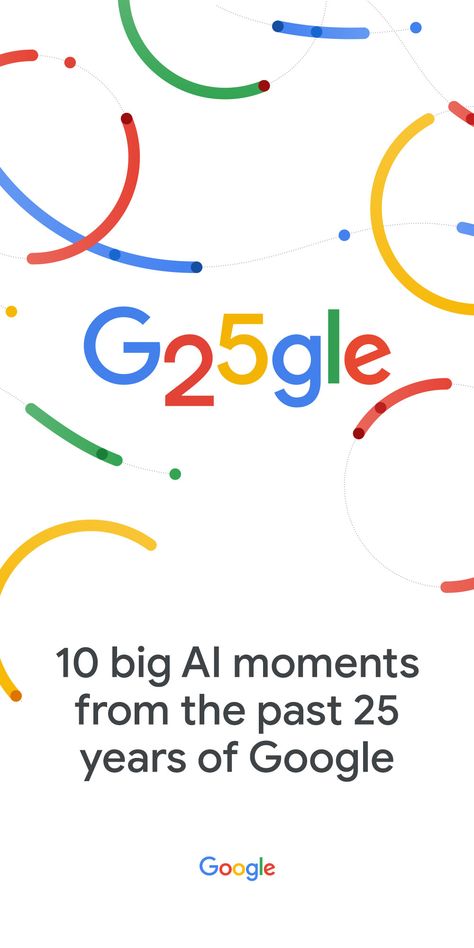 Green, red, blue and yellow circles and dots surround a logo that says "G25gle" and "10 big AI moments from the past 25 years of Google" Google Logo, Love Birthday Quotes, Google Calendar, 25 Years, You Are Invited, Picture Design, Birthday Quotes, Social Media Marketing, Digital Marketing