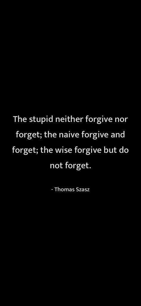 Forgive But Don’t Forget Quotes, Forgiving And Forgetting Quotes, Naive Quotes People, Dont Forgive And Forget Quotes, Forgiving But Not Forgetting Quotes, I Can Forgive But Not Forget Quotes, Forgive Dont Forget Quotes, Naive People Quotes, Forgive But Dont Forget Quotes