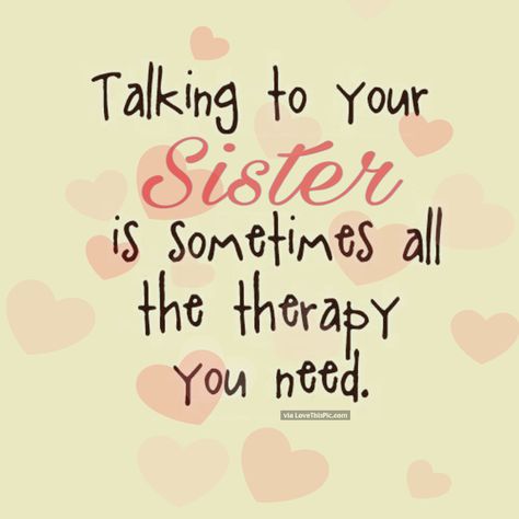 Talking To Your Sister Is The Best Therapy Missing Sister Quotes, Soul Sister Quotes, Cute Sister Quotes, Quotes Distance, Little Sister Quotes, Big Sister Quotes, Sibling Quotes, Sister Love Quotes, Sister Poems