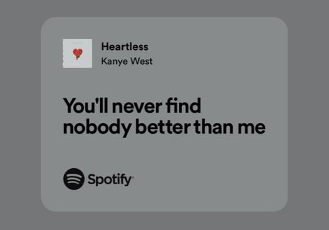 Lyric Quotes Kanye West, Heartless Spotify Lyrics, Heartless Kanye West Spotify, Heartless Kanye West Lyrics, Heartless Spotify, Heartless Kanye West, Heartless Lyrics, Song Lyrics Quotes For Instagram, Lyrics Motivation