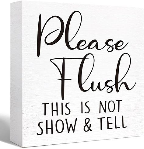 Amazon.com: Funny Bathroom Wood Sign Please Flush This is Not Show and Tell Wood Block Sign for Bathroom Shelf Toilet Restroom Home Tabletop Desk Decor,Farmhouse Bathroom Wooden Box Sign : Home & Kitchen Bathroom Sign Ideas, Sign For Bathroom, Shelf Toilet, Bathroom Wood, Funny Bathroom Signs, Bathroom Shop, Bathroom Sign, Funny Bathroom, Bathroom Shelf