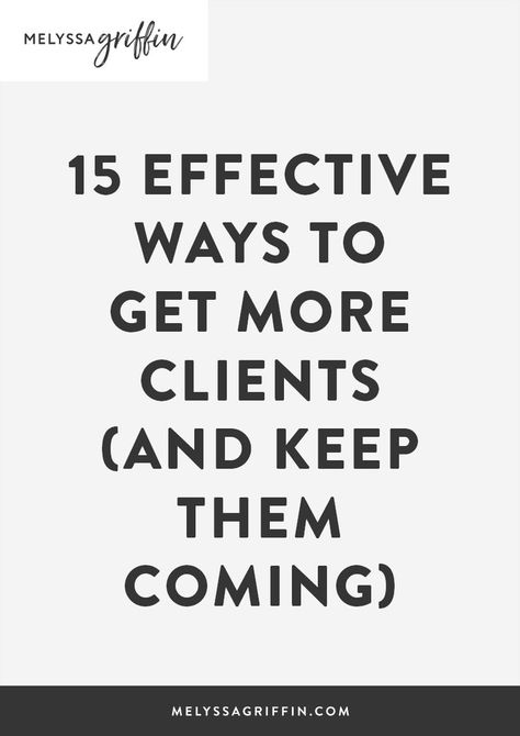 Melyssa Griffin, Realtor Tips, Networking Tips, Purposeful Living, Freelancing Tips, Client Attraction, Get More Clients, Massage Business, Attract Clients