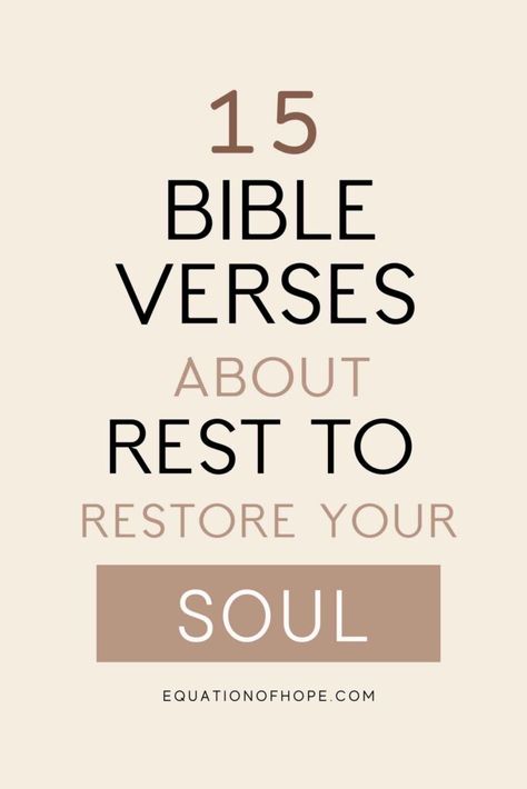 15 Bible Verses About Rest To Restore Your Soul - EQUATIONOFHOPE Bible Verse About Restoration, Bible Verse For Rest, Restore Bible Verse, Rest Bible Verse, Bible Verse About Rest, Scripture About Rest, Biblical Rest, Rest Quote, Rest Scripture