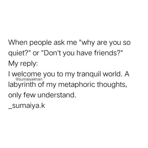 Quiet doesn't mean weak , doesn't mean friendless. Quiet people have louder thoughts than words, have selected friends. We are just different and it is normal. We are introverts. Officially In My Quiet Era, Just Because Im Quiet Quotes, Friendless Quotes, Quiet People Quotes, Loud Mind, Dating Journal, Quiet Quotes, 2023 Quotes, Quiet Person