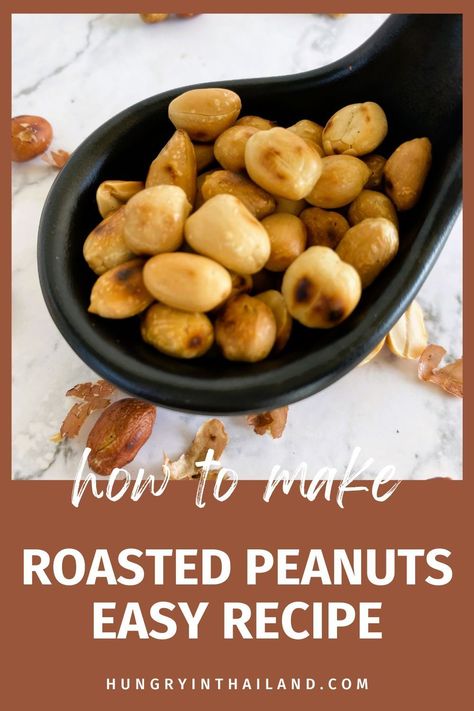 Salted Roasted Peanuts Recipe, Roasted Peanuts Recipe, Easy Thai Recipes, Healthy Thai Recipes, Roasting Times, Raw Peanuts, Thai Peanut Sauce, Raw Nuts, Stove Top Recipes