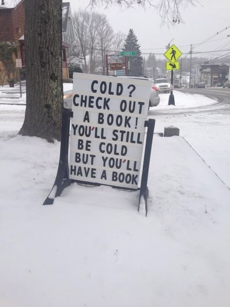 The librarians who have the perfect solution to winter weather. Library Humor, Book And Coffee, Memes Humor, Book Memes, Book Humor, Book Fandoms, I Love Books, Funny Signs, A Sign