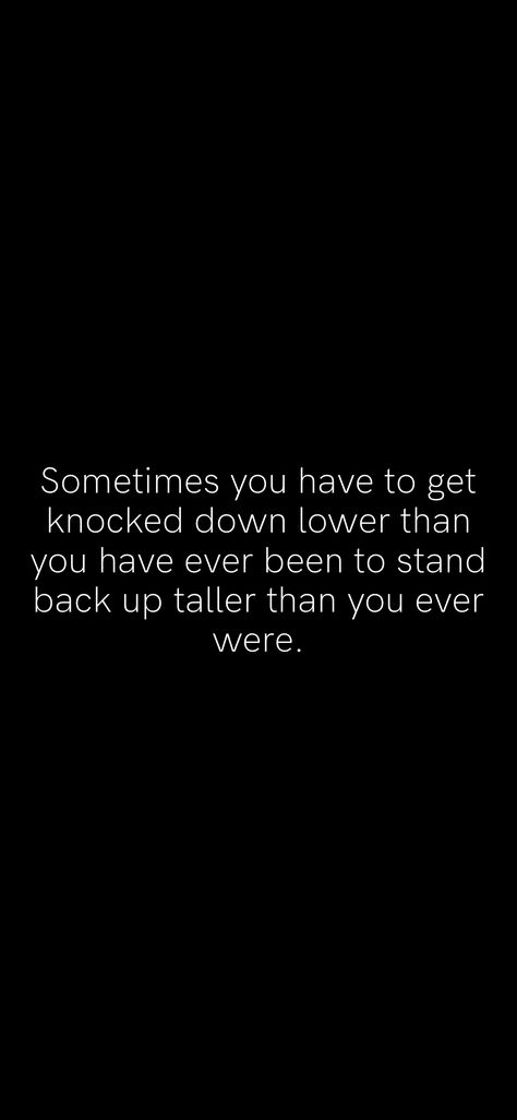 Getting Knocked Down Quotes, Keep Getting Knocked Down Quotes, Stay Down Until You Come Up Quotes, Get Knocked Down Get Back Up, Stay Down Till You Come Up, Picking Yourself Back Up Quotes, Standing Up For Yourself Quotes, Superb Quotes, Come Back Quotes