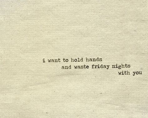 hold hands I Want To Hold Your Hand, Nights With You Quotes, I Want To Live With You, Hand Holding Quotes, Holding Hands Quotes, Hand Quotes, Future Love, Best Love Quotes, Cute Love Quotes