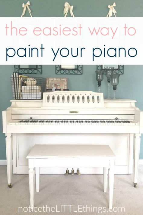 give your piano a new look! the easiest way ever to paint your piano, right in your living room! use this step by step guide to make your old piano look new. #noticetheLITTLEthings #noticetheLITTLEthingsdiy #howtopaintapiano #paintedpiano #paintedfurniture Refinish Piano, Cheap Furniture Makeover, Easy Furniture Makeover, Piano Restoration, Diy Furniture Makeover Ideas, Painted Pianos, Muebles Shabby Chic, Piano Decor, Painting Guide