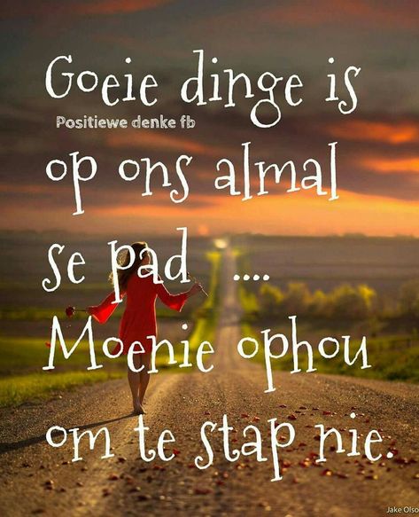 Images By Riana Linde On Spiritual | Afrikaanse Quotes Positiewe Denke, Afrikaanse Sêgoed, Inspirational Qoutes, Afrikaans Quotes, Good Morning Inspirational Quotes, Morning Inspirational Quotes, Favorite Bible Verses, Motivational Quotes For Life, Inspirational Thoughts