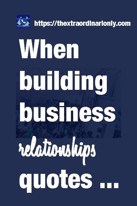 Building business relationships are vital in running a business successfully. Which building business relationship quotes motivate you to press on? Choose and share with us in the comments section at the end of the blog post: "The most important thing in any business relationship is trust." - Richard Branson "The key to any successful business relationship is communication." - Harvey Mackay "The best business relationships are built on trust and mutual respect." - Bill Gates Hazlo Emma Business Relationship Quotes, Building Relationships Quotes, Business Partner Quotes, Best Business Quotes, Networking Quotes, Partner Quotes, Sales Quotes, Building Quotes, Building Business