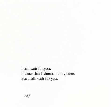 Waiting For Him To Come Back, Still Waiting Quotes, Waiting For Someone Quotes, Waiting For Love Quotes, Waiting For You Quotes, Someday Quotes, Waiting Quotes, Still Waiting For You, Crush Facts