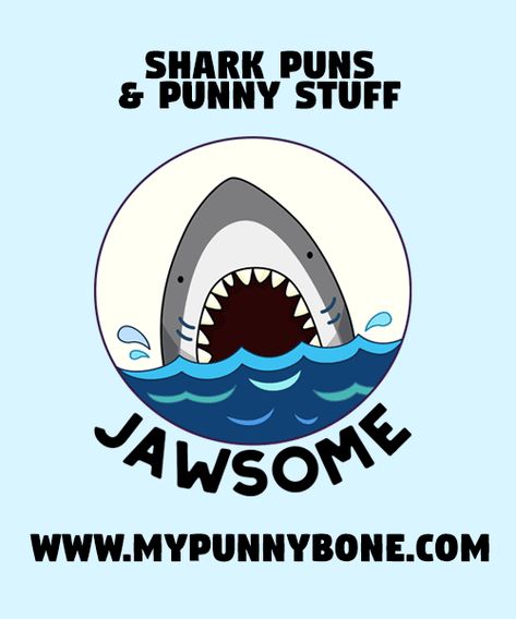 130+ Shark Puns And Punny Stuff – MyPunnyBone Shark Puns Funny, Shark Quotes Funny, Shark Sayings, Octopus Puns, Shark Tshirts, Water Puns, Shark Jokes, Shark Quotes, Shark Puns