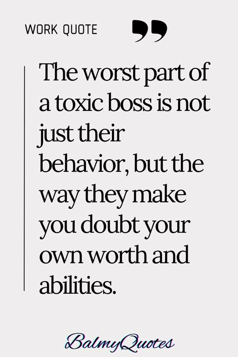 These powerful words shed light on the struggles of working under a difficult boss at the workplace. #toxicbossatworkquotes Workplace Favoritism Quotes, Management Quotes Business, Horrible Manager Quotes, Fake Bosses Quotes, Value Of Person Quotes Work, Healing From Toxic Workplace, Work Toxic Quotes, Bad Bosses Quotes, Toxic Bosses Quotes