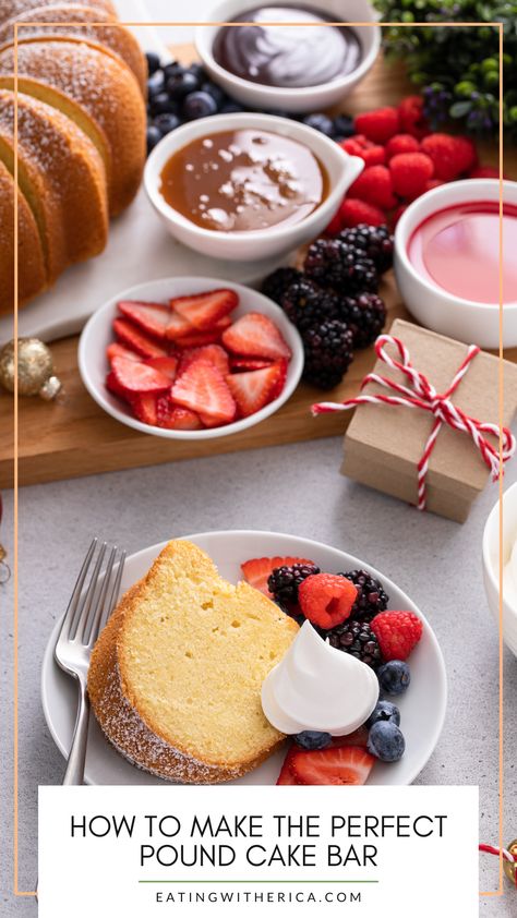 The Perfect Yet Easy Pound Cake Bar - Eating With Erica Pound Cake Display Ideas, Pound Cake Bar, Pound Cake Bar Wedding, Pound Cake Toppings Bar, Pound Cake Charcuterie Board, Toppings For Pound Cake, Pound Cake Topping Ideas, Pound Cake Toppings, Perfect Pound Cake Recipe