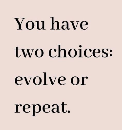 Evolve Or Repeat, Vie Motivation, Note To Self Quotes, Positive Self Affirmations, Daily Inspiration Quotes, Reminder Quotes, New Energy, Healing Quotes, A Quote