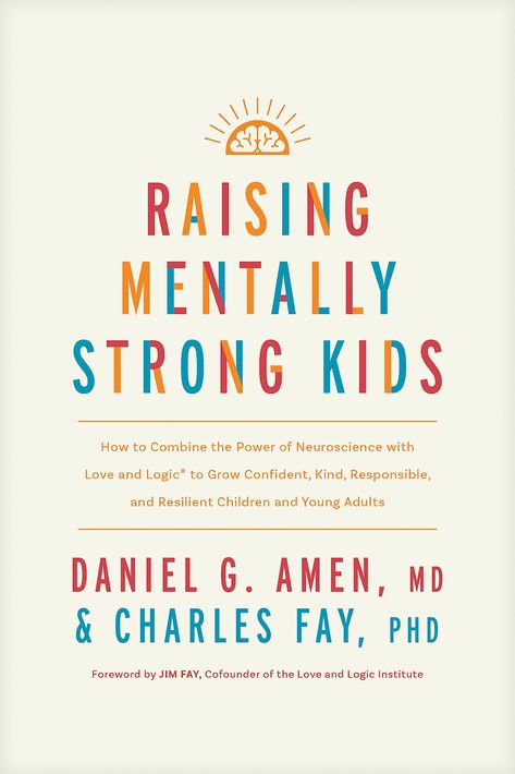 Raising Mentally Strong Kids: How to Combine the Power … Books For Parenting, Books On Parenting, Parenting Books For Moms, Dr Amen, Dr Daniel Amen, Christian Parenting Books, Books For Parents, Daniel Amen, Best Parenting Books