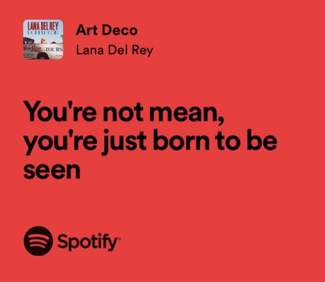 Art Deco Lyrics Lana Del Rey, Iconic Lana Del Rey Quotes, Lana Del Rey Tattoos Lyrics, Lana Del Rey Aesthetic Vintage Lyrics, Lana Song Quotes, Lana Quotes Lyrics, Art Deco Lyrics, Lana Del Ray Quotes Lyrics, Art Deco Aesthetic Lana Del Rey