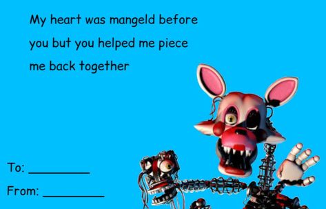 text: "My heart was mangeld before you but you helped me piece me back together" with a png of mangle Fnaf Valentines Cards, Fnaf Valentines, Want Someone To Love Me, Funny Pickup Lines, Bad Valentines Cards, Romantic Valentine Card, Valentines Card Ideas, Silly Valentines, Bad Valentines