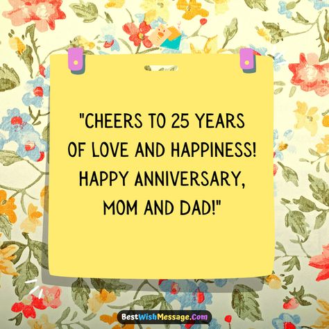 From the first 'I do' to 25 years of cherished memories, these loving anniversary wishes for parents capture the essence of enduring love. 💑💍 Let's toast to their journey together! #SilverAnniversary #ParentalLove #MarriageMilestone #FamilyBonds Happy 25 Anniversary Wishes, 25th Anniversary Wishes For Parents, Anniversary Wish For Parents, Anniversary Captions For Parents, 25 Th Anniversary Wishes, Happy Anniversary Wishes Mom And Dad, Anniversary Message For Parents, Anniversary Quotes Parents, Parents Anniversary Wishes