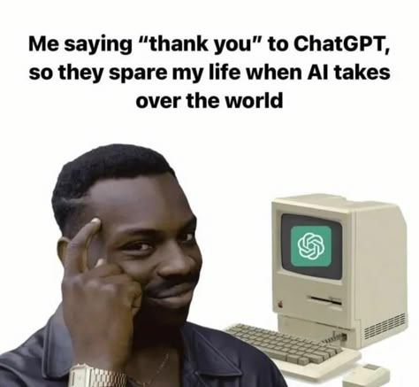 Coding meme about saying thank you to chatgpt so they spare your life when ai takes over the world😂😂😂😂 Design Meme Funny, Smart Meme, Coding Memes, Secret Meme, Writing Memes, Meme Reaction, Stickers Ideas, My Sense Of Humor, Lol Memes