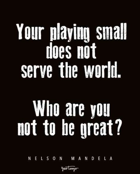 “Your playing small does not serve the world. Who are you not to be great?” —​ Nelson Mandela #nelson-mandela #quotes #inspirational-quotes #inspiration #motivational-quotes #activist Follow us on Pinterest: www.pinterest.com/yourtango Small World Quotes, Thought Work, Mandela Quotes, Nelson Mandela Quotes, World Quotes, Story Quotes, Uplifting Words, Words Of Comfort, Learning Quotes