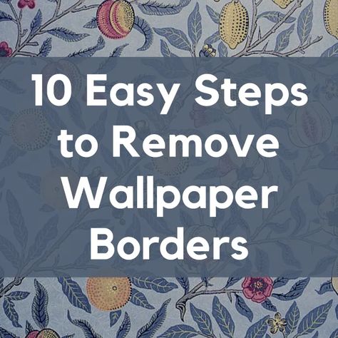 How to Remove a Wallpaper Border - Dengarden Remove Wallpaper Border, Taking Off Wallpaper, Removing Wall, Removing Old Wallpaper, Remove Wallpaper, Remove Wall, Wallpaper Removal, Above Cabinets, Wall Borders