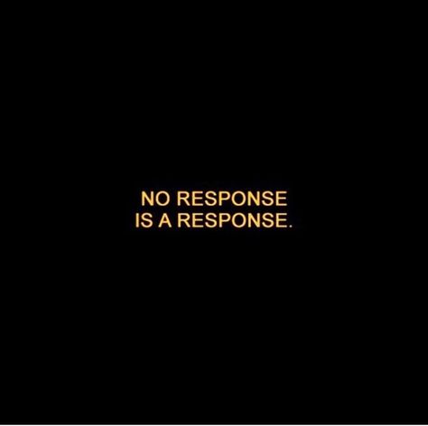 For those people who just irritate me. I get it, no response is a response. No Response Is A Response, Mood Photos, Sirf Tum, Grunge Quotes, Aesthetic Lockscreens, 3am Thoughts, Insta Captions, Post Quotes, Talking Quotes