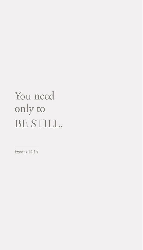 You Need Only To Be Still, You Need Only Be Still, Exodus 14:14, Stillness Quotes, Quotes On Anger, Quotes Anger, Holding On To Anger, Quotes By Buddha, Be Still Quotes