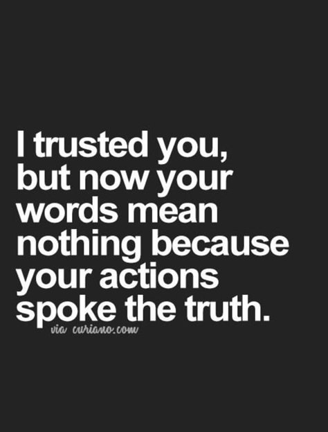 Words Mean Nothing, Now Quotes, Relationships Quotes, Trust You, Super Quotes, Change Quotes, I Trust, New Quotes, Moving On