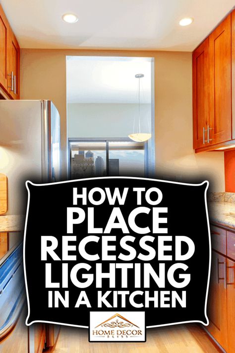 How To Place Recessed Lighting In A Kitchen - Home Decor Bliss Recessed Lighting In Kitchen Placement, How To Place Recessed Lighting, Kitchen Recessed Lights, Where To Place Recessed Lights, Kitchen Lighting Placement, Recessed Kitchen Lighting, Can Lights In Kitchen, Recessed Lights In Kitchen, Recessed Lighting Placement