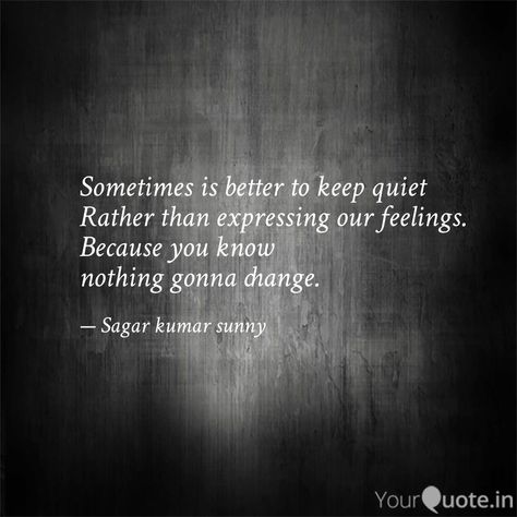 Sometimes Its Best To Be Quiet Quotes, Better To Keep Quiet Quotes, Better To Stay Quiet Quotes, When She Gets Quiet Quotes, When I Get Quiet Quotes, Keep Quiet Quotes, Quiet Quotes, Keep Quiet, Diary Quotes