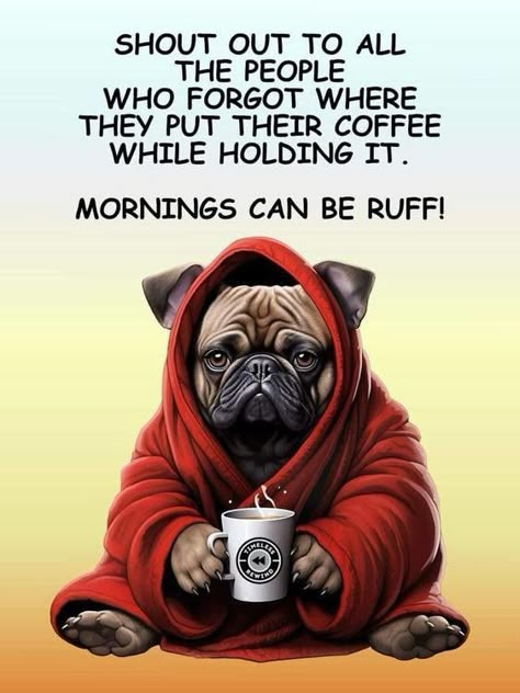 Shout Out To All The People Who Forgot Where They Put Their Coffee While Holding It. Mornings Can Be Ruff! coffee good morning good morning quotes funny good morning quotes good morning humor coffee good morning quotes good morning pics good morning quotes 2024 Good Morning Humor, Good Morning Quotes Funny, Nagsê Boodskappies, Good Thursday Morning, Funny No Soliciting Sign, Morning Coffee Funny, Funny Good Morning Messages, Karma Funny, Coffee Jokes