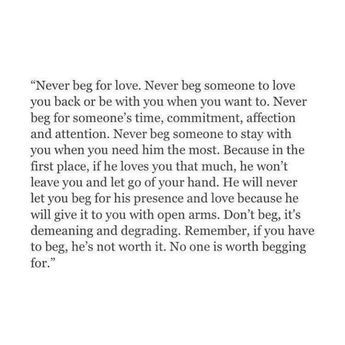 Dont Beg People To Stay, Beg For Love, Don't Beg, Breakup Quotes, Quotes About Moving On, Love Yourself Quotes, The Feels, Moving On, Poetry Quotes