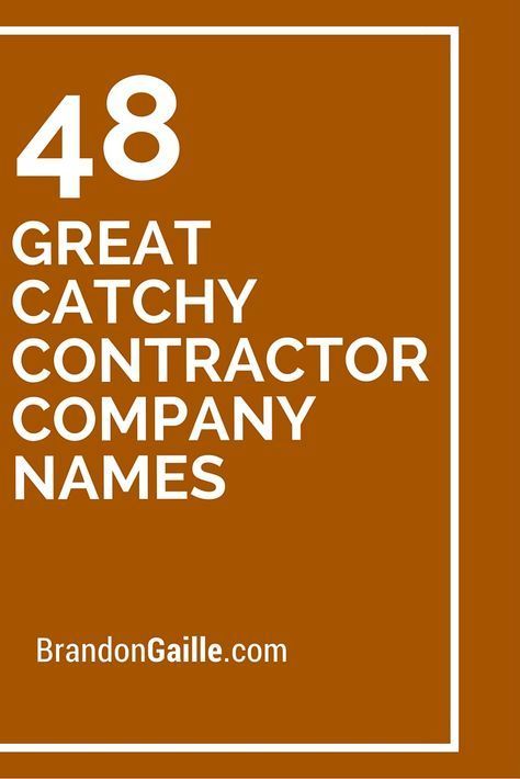 48 Great Catchy Contractor Company Names Roofing Company Names, Architecture Company Name Ideas, Construction Names Ideas, Unique Company Names List, Contracting Company Logo, Catchy Company Names, General Contractor Business, Construction Company Names, Names For Companies