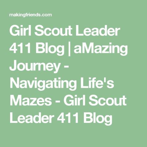 Girl Scout Leader 411 Blog | aMazing Journey - Navigating Life's Mazes - Girl Scout Leader 411 Blog Cadette Amaze Journey, Scouts Badges, Girl Scouts Cadettes, Girl Scout Badges, Girl Scout Activities, Scout Activities, Girl Scout Leader, Scout Leader, Girl Scout Ideas