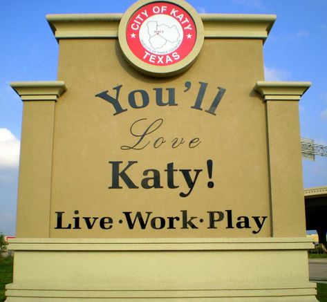 Sign at I-10 exit to Katy, Texas says, "You'll Love Katy" a great place to Live*Work*Play Texas Signs, Wichita Falls Texas, Katy Trail, Texas Life, Clean Air Ducts, Katy Texas, University Of Houston, Texas History, Moving And Storage