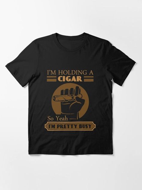 "I'm Holding a Cigar So Yeah I'm Pretty Busy" Shirt 50th Bday, Cigars And Whiskey, Man Stuff, Business Shirts, 70th Birthday, Gift For Dad, Shirt Ideas, Gift For Men, Cigars