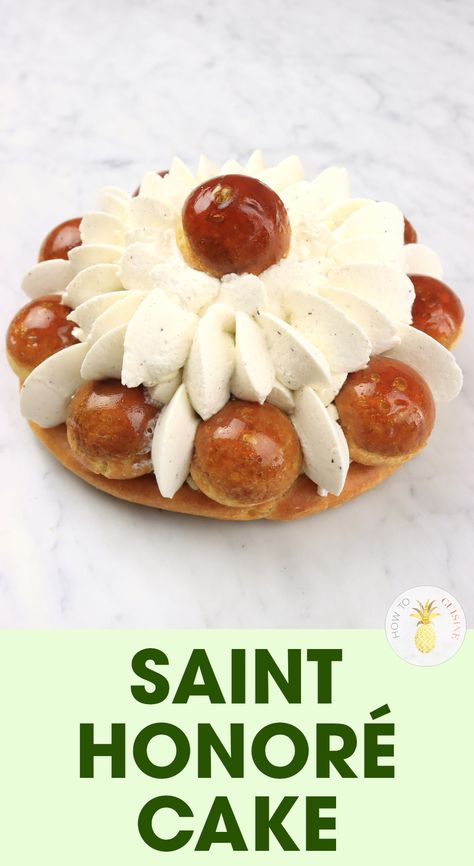 St Honore Cake Recipe, Saint Honore Recipe, St Honore Piping Tip, Saint Honore Cake, Gateau St Honore, Foreign Desserts, Atayef Recipe, St Honore Cake, French Name